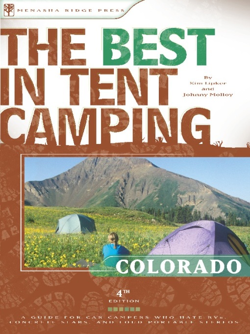Title details for The Best in Tent Camping: Colorado by Kim Lipker - Available
